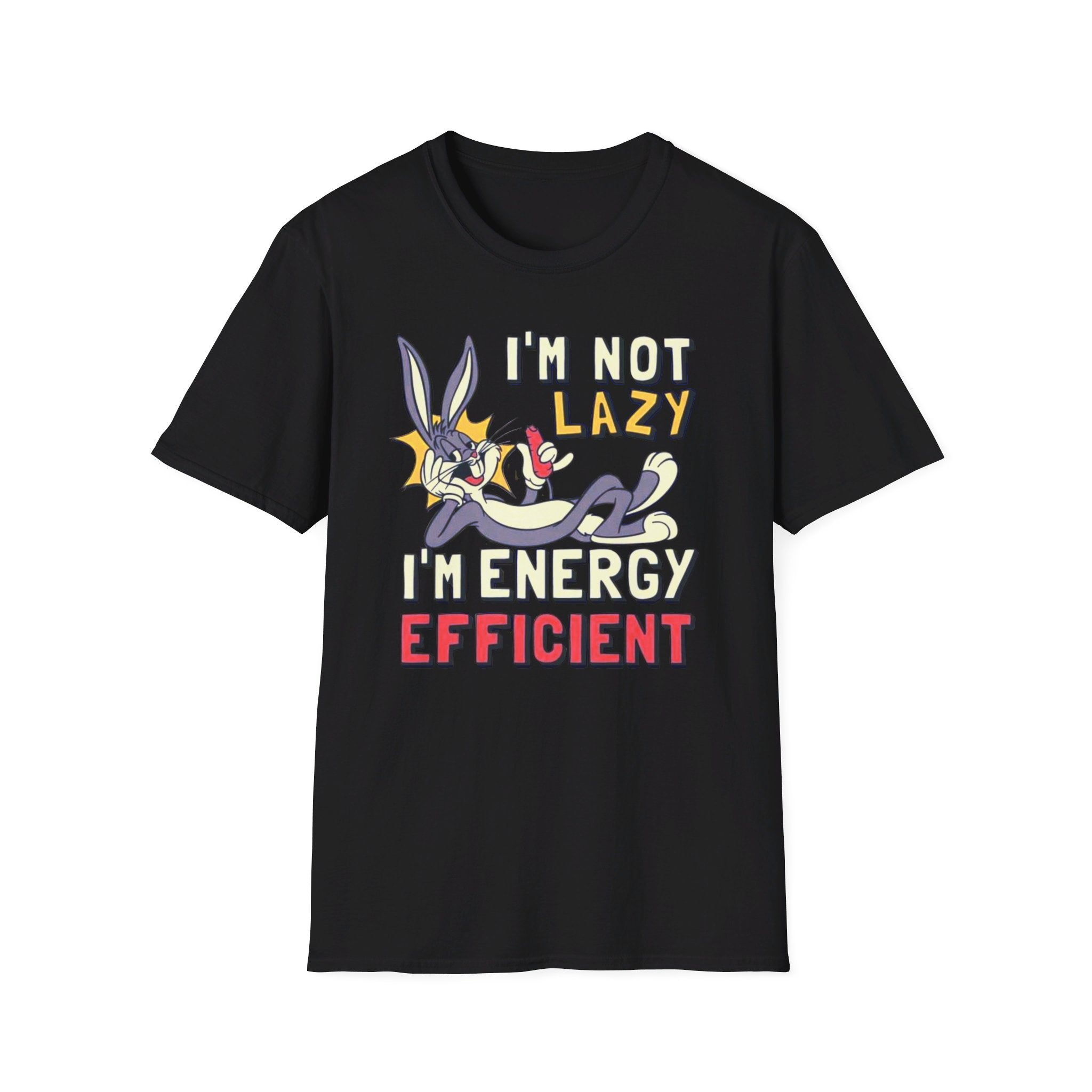 Bugs Bunny "I'm not lazy, I'm energy efficient" - Softstyle T-Shirt