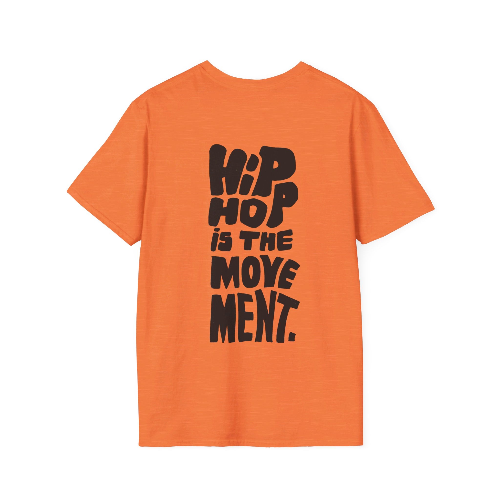 Hip Hop is the movement. - Softstyle T-Shirt