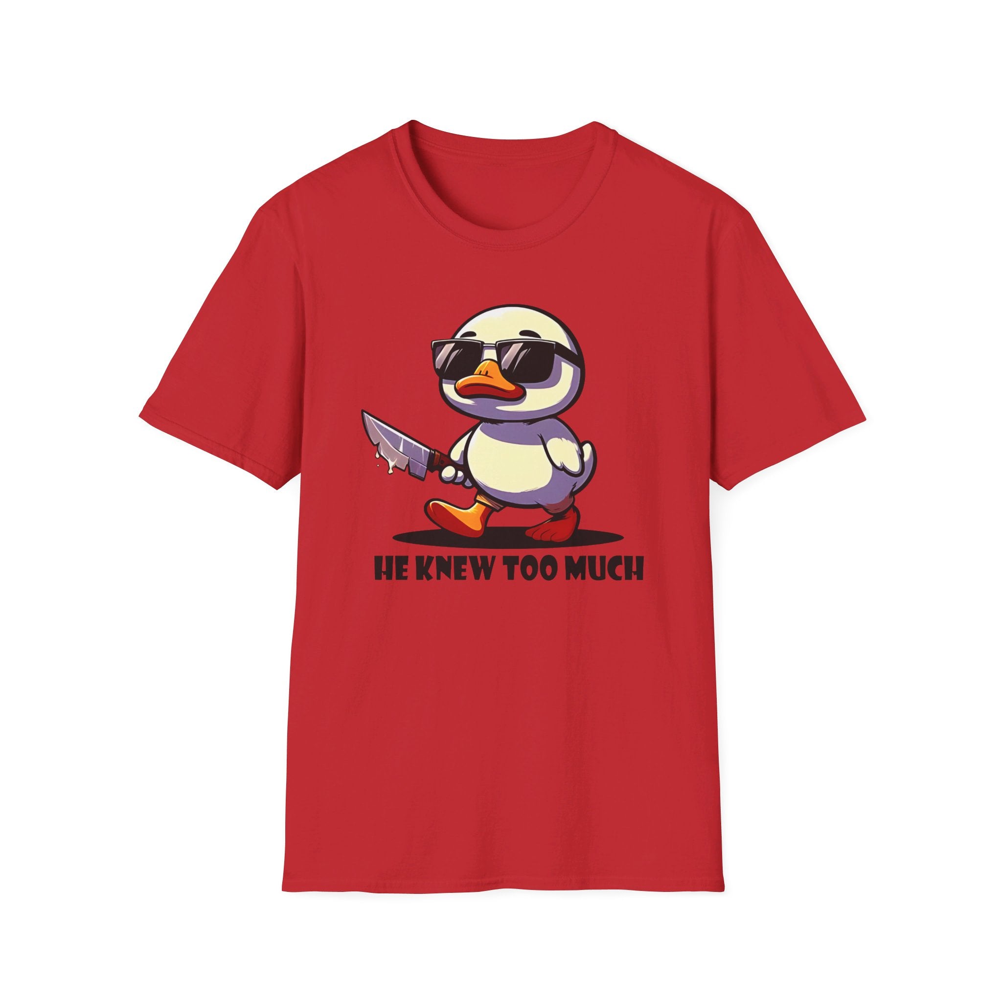 Duck "He knew too much" - Softstyle T-Shirt