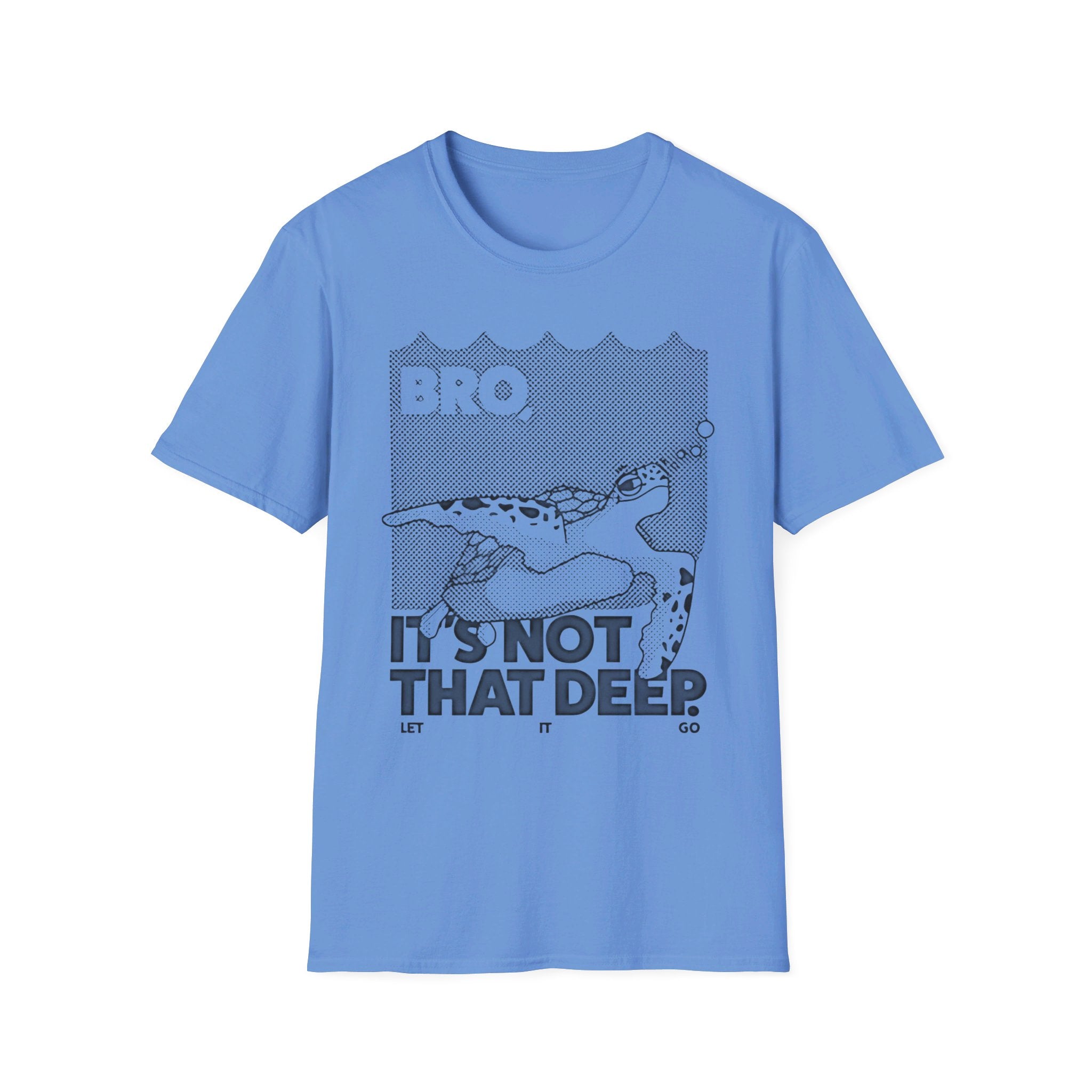 Bro, it's not that deep. Let it go. Turtle - Softstyle T-Shirt