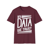 In data we trust - Softstyle T-Shirt