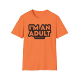 I'm an adult technically - Softstyle T-Shirt