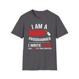 I am a programmer: I write code, I will not fix your computer - Softstyle T-Shirt