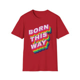 Born this way LGBTQIA+ - Softstyle T-Shirt