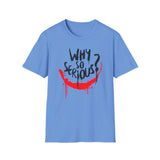 Joker "Why so serious?" - Softstyle T-Shirt