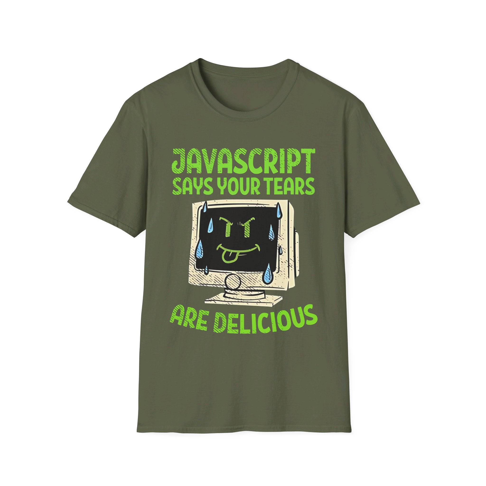 JavaScript says your tears are delicious - Softstyle T-Shirt