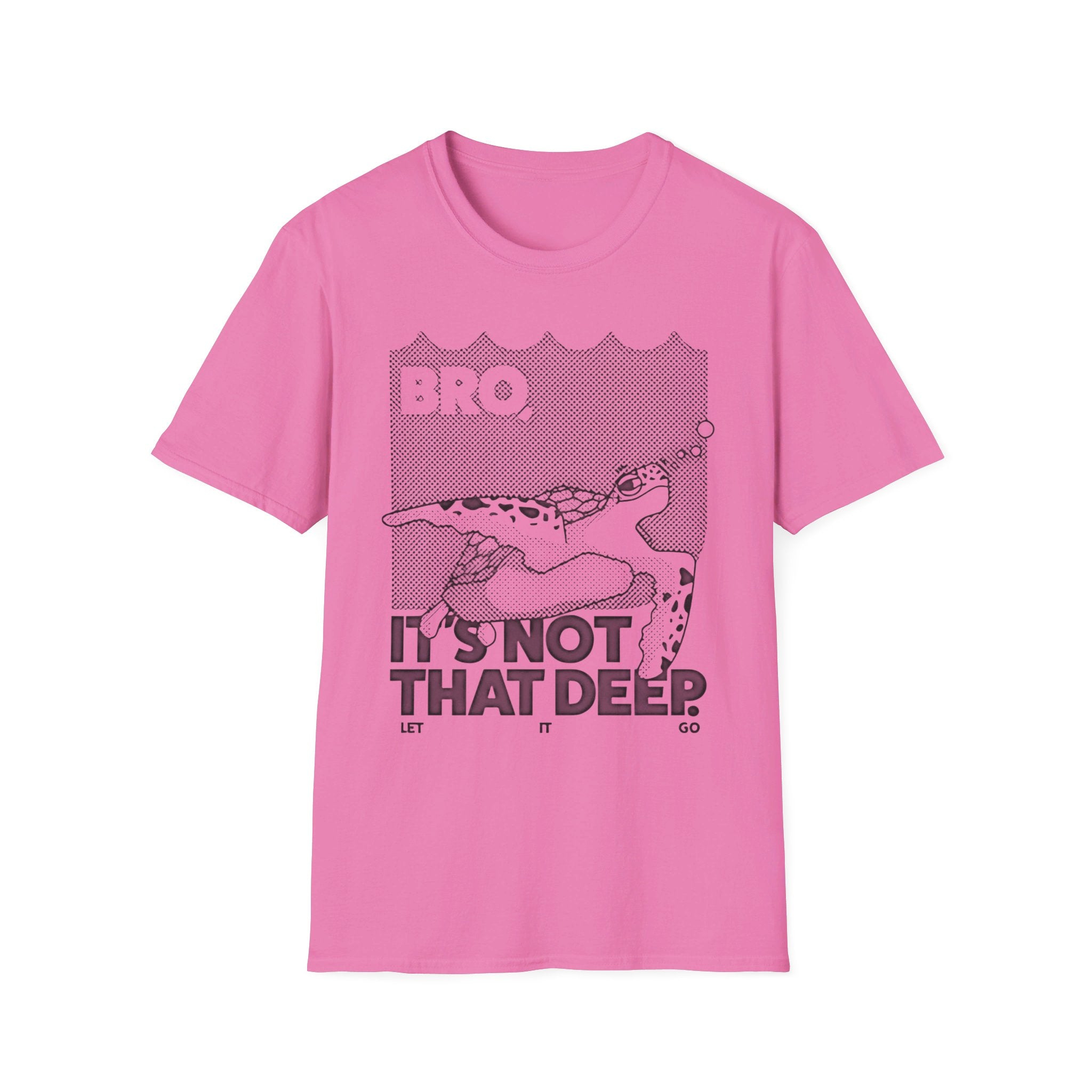 Bro, it's not that deep. Let it go. Turtle - Softstyle T-Shirt