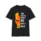 Iron Man "You have an army? We have a Hulk" - Softstyle T-Shirt