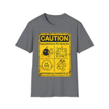 Caution: Hazardous to health, approach carefully - Softstyle T-Shirt