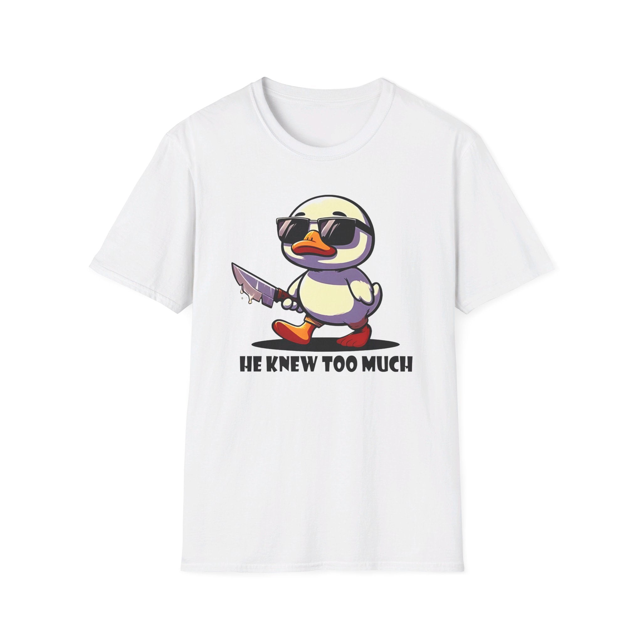 Duck "He knew too much" - Softstyle T-Shirt