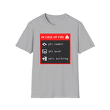 In case of fire: git commit, git push, exit building - Softstyle T-Shirt