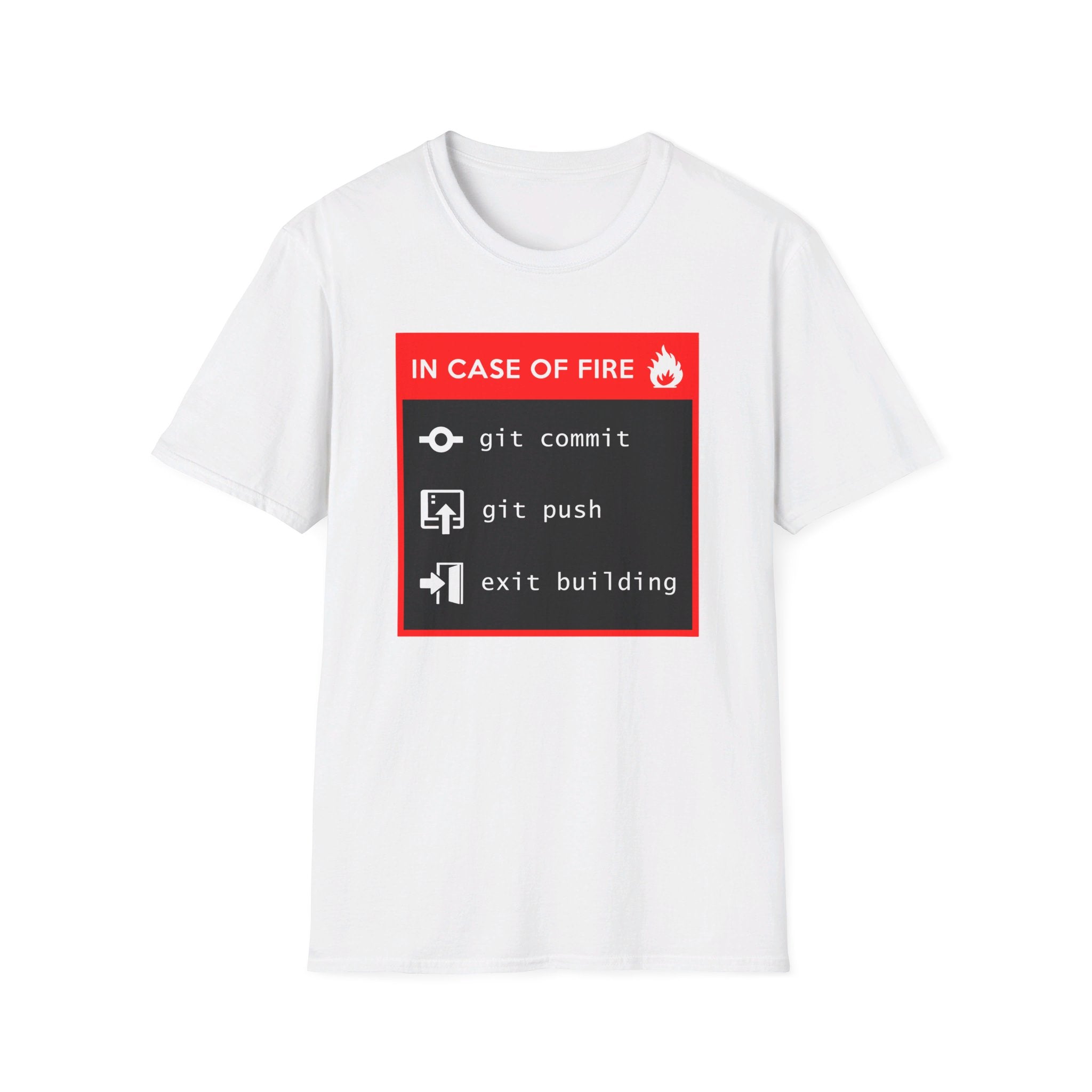 In case of fire: git commit, git push, exit building - Softstyle T-Shirt