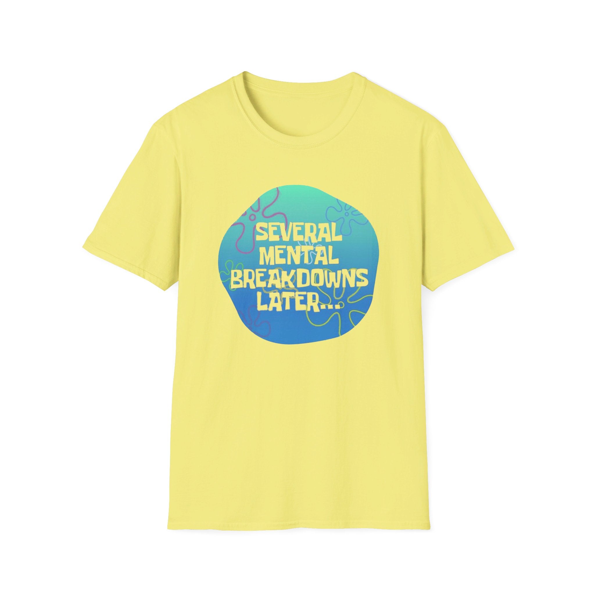 Several mental breakdowns later... SpongeBob SquarePants reference - Softstyle T-Shirt