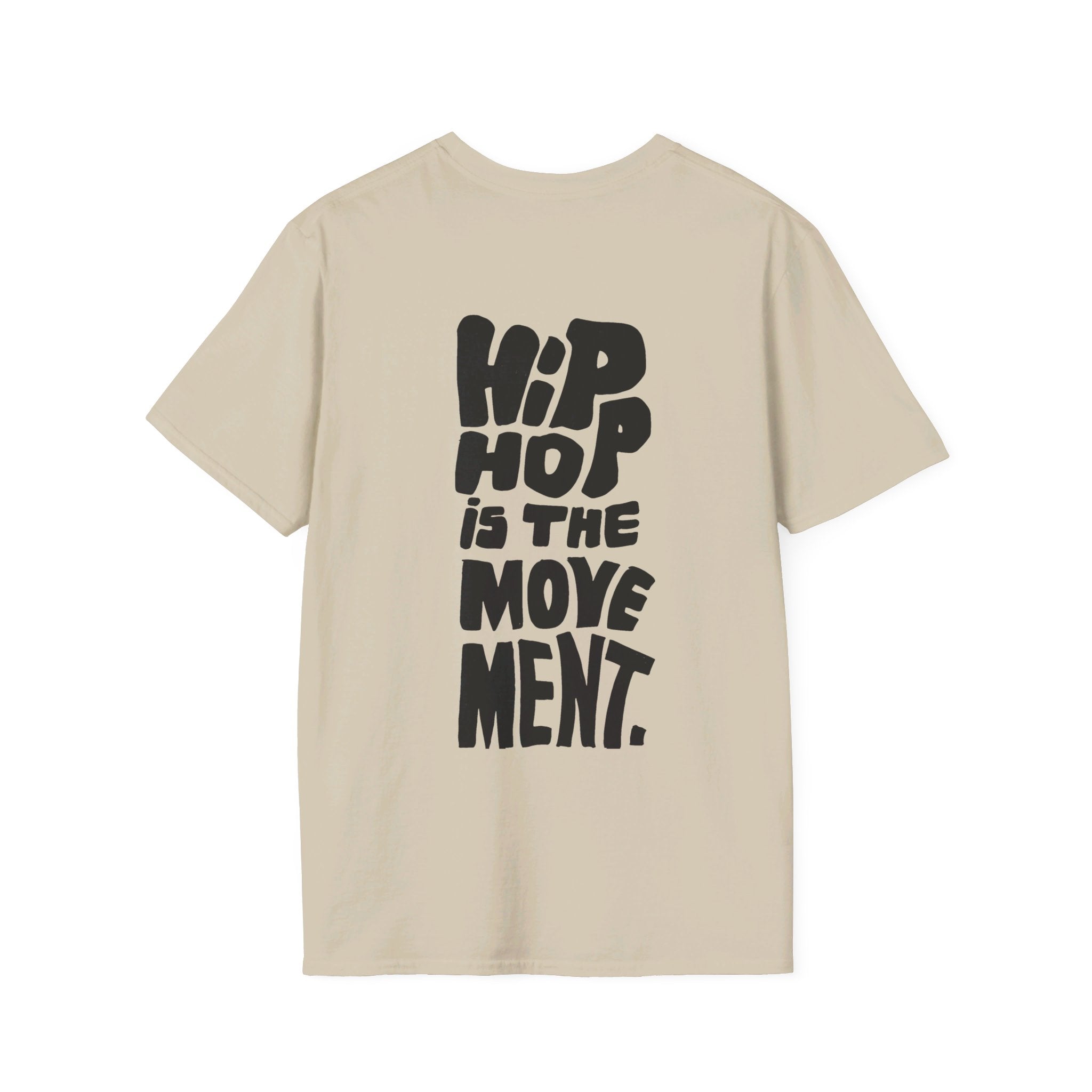 Hip Hop is the movement. - Softstyle T-Shirt