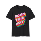 Born this way LGBTQIA+ - Softstyle T-Shirt