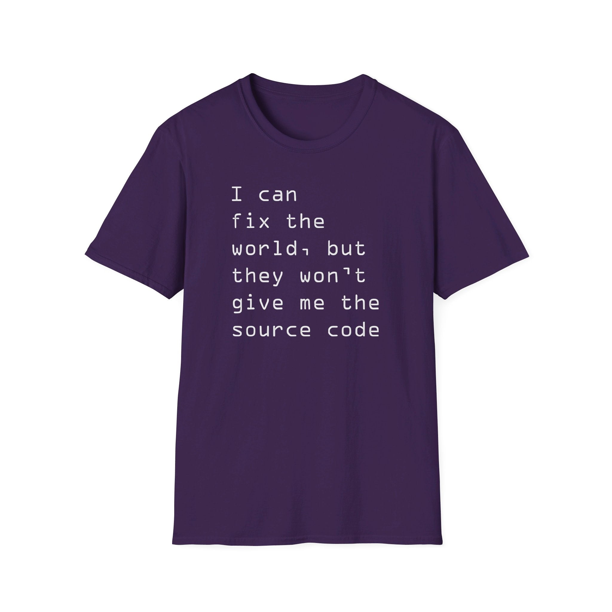 I can fix the world, but they won't give me the source code - Softstyle T-Shirt