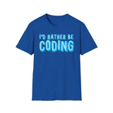 I'd rather be coding - Softstyle T-Shirt