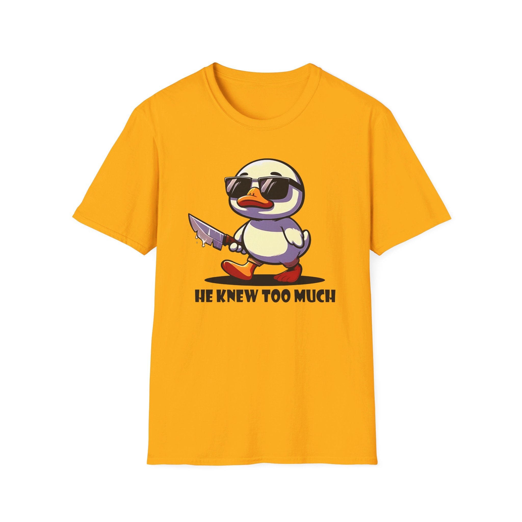 Duck "He knew too much" - Softstyle T-Shirt