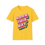 Born this way LGBTQIA+ - Softstyle T-Shirt