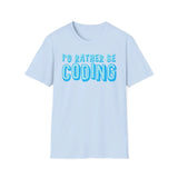 I'd rather be coding - Softstyle T-Shirt