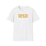 Respect the drip, Karen - Softstyle T-Shirt