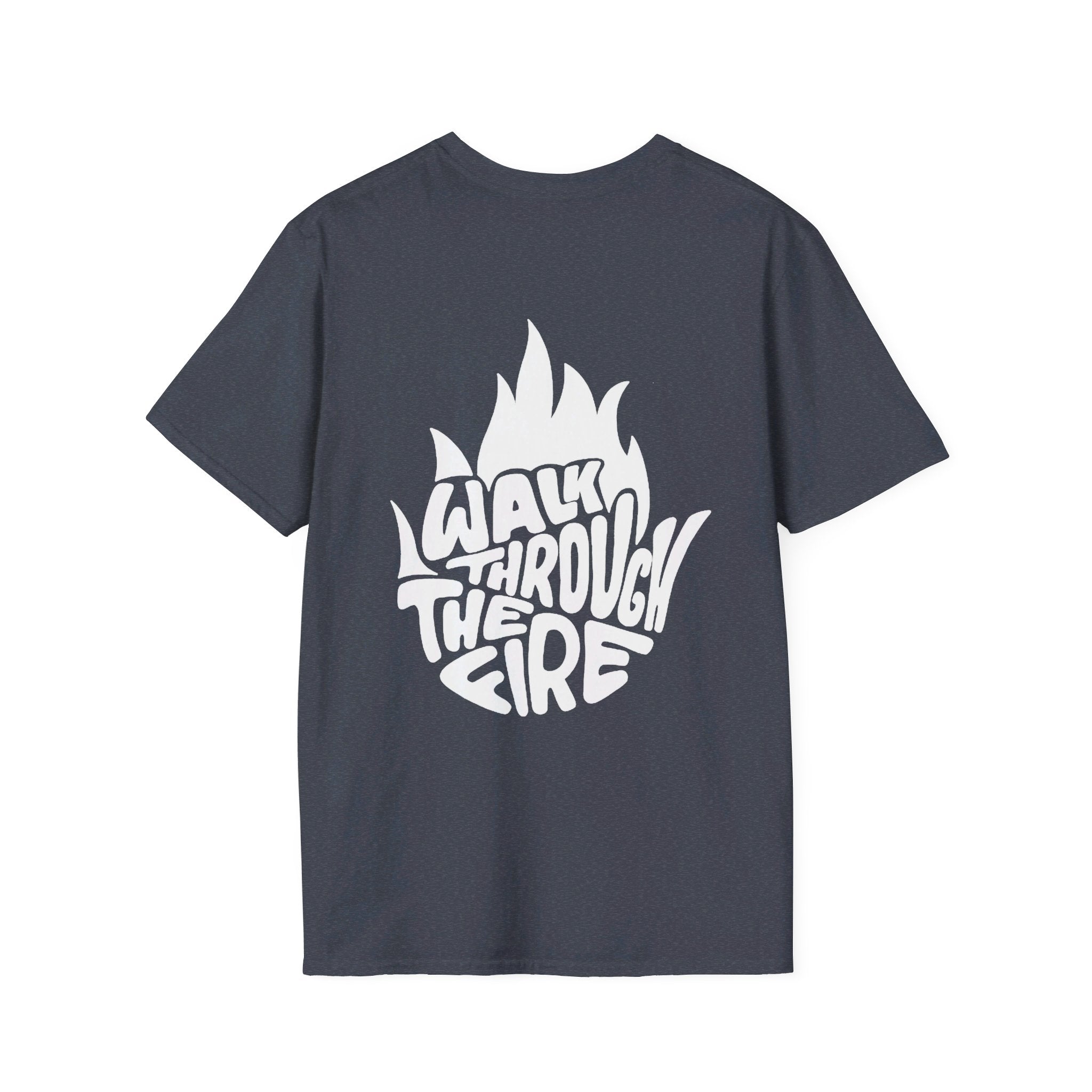 Walk through the fire Backside - Softstyle T-Shirt