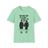 Fight Club "You met me at a very strange time in my life" - Softstyle T-Shirt