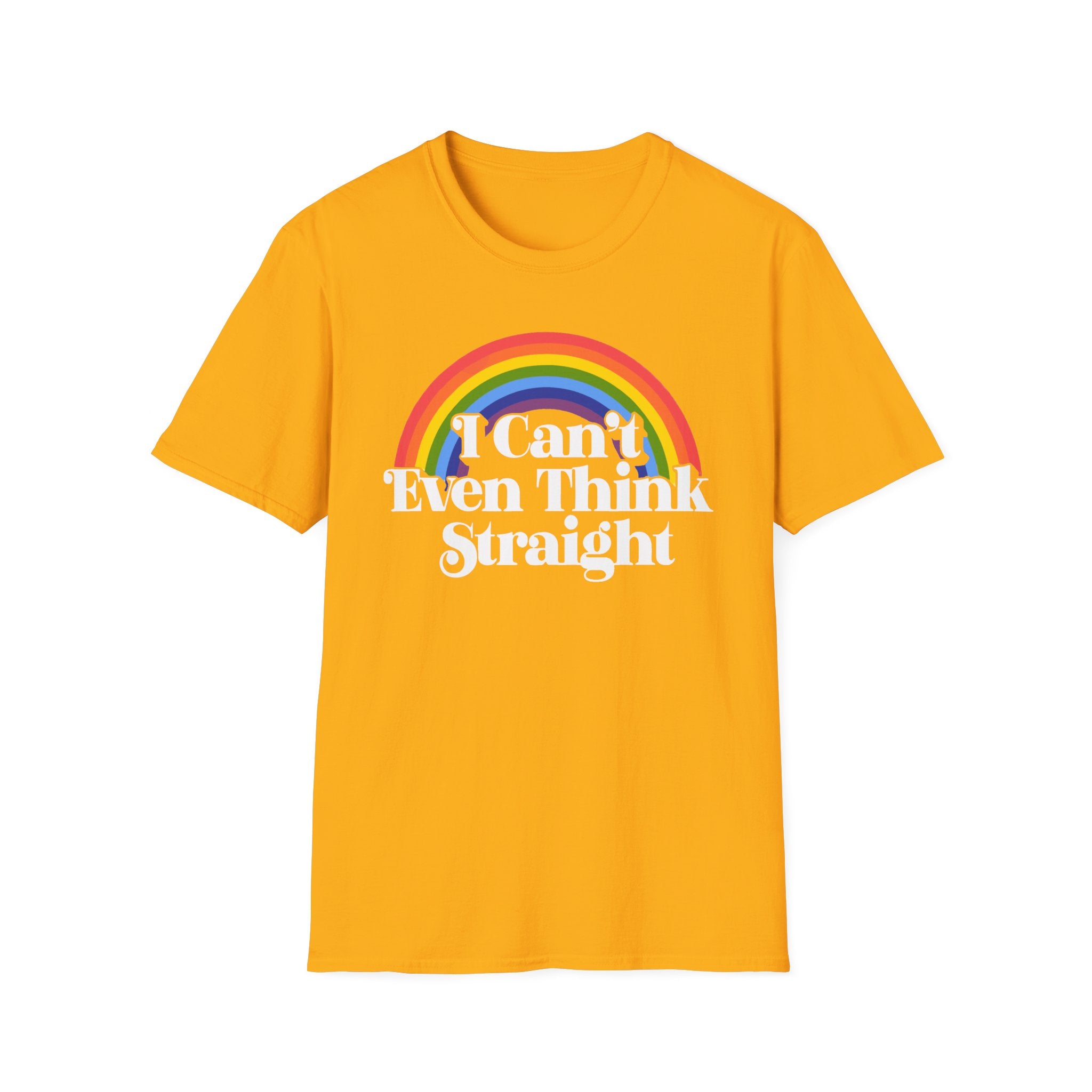 I can't even think straight LGBTQIA+ - Softstyle T-Shirt