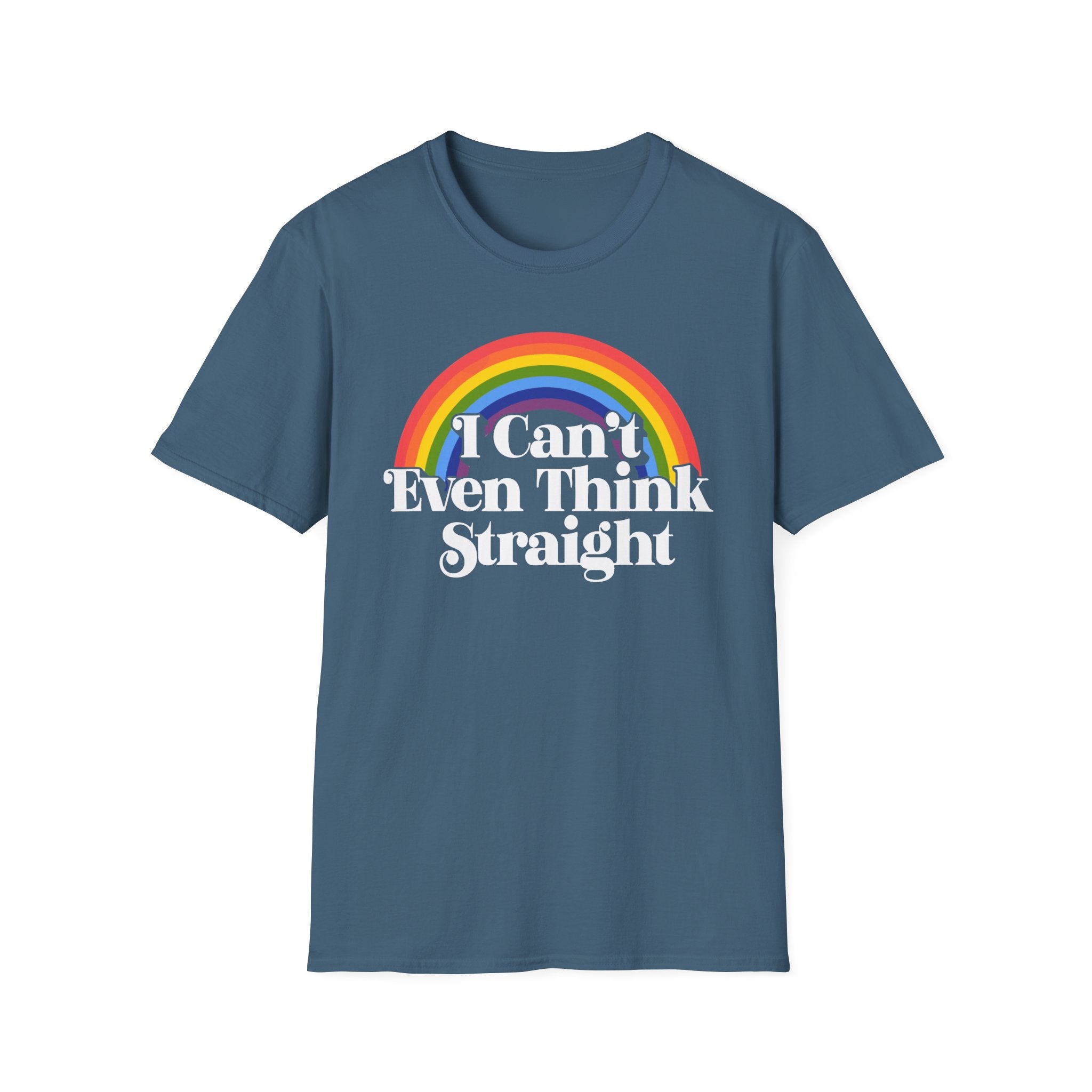 I can't even think straight LGBTQIA+ - Softstyle T-Shirt