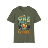 Just one more episode - Softstyle T-Shirt