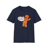 Gingerbread Man "Not my gumdrop buttons!" Shrek - Softstyle T-Shirt