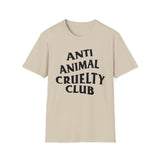 Anti Animal Cruelty Club - Softstyle T-Shirt