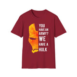 Iron Man "You have an army? We have a Hulk" - Softstyle T-Shirt