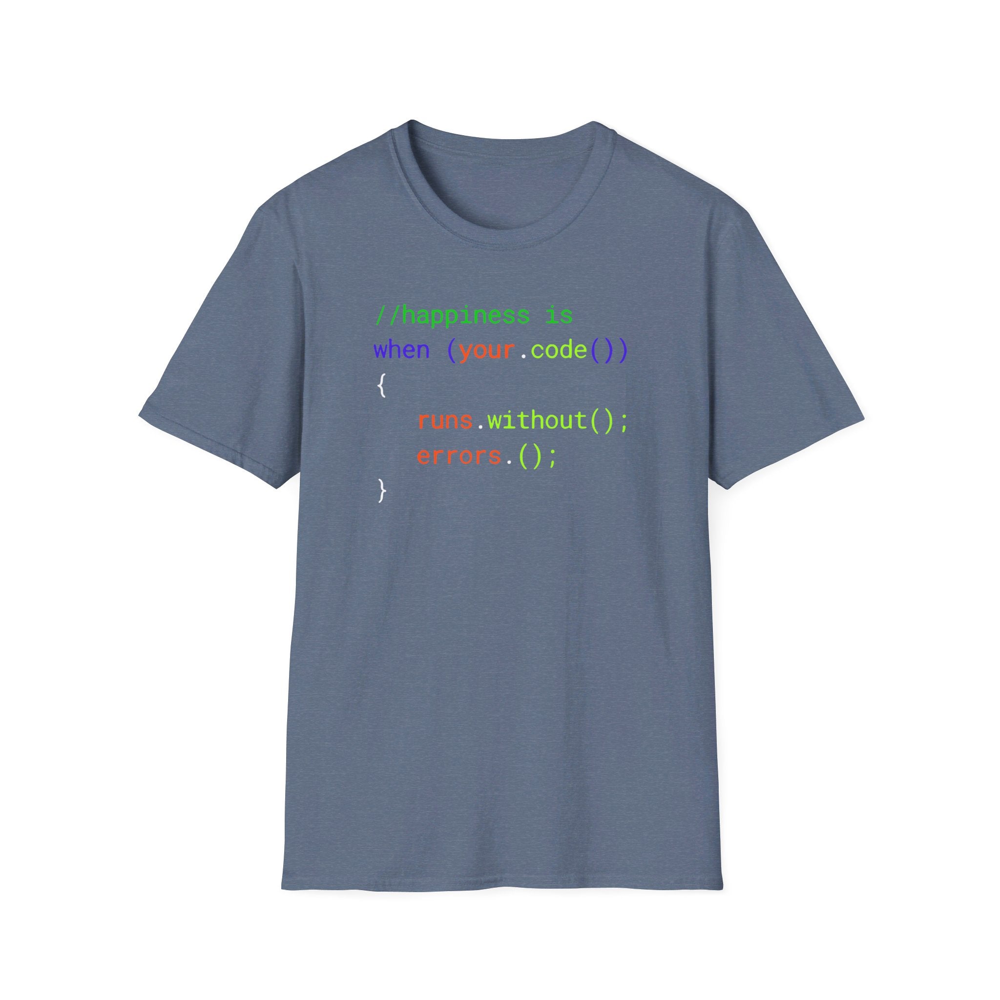 Happiness is when your code runs without errors - Softstyle T-Shirt