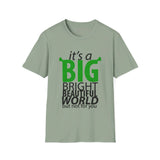 Shrek "It's a big bright beautiful world, but not for you" - Softstyle T-Shirt