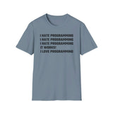 I hate programming: It works! I love programming! - Softstyle T-Shirt