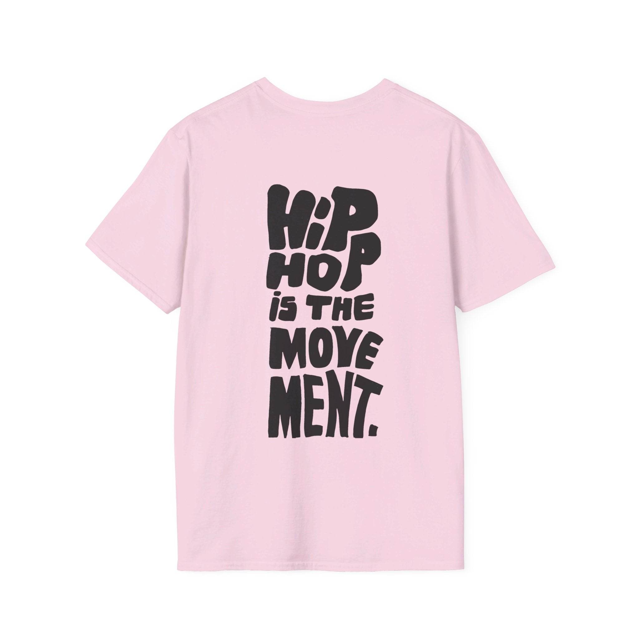 Hip Hop is the movement. - Softstyle T-Shirt