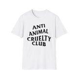 Anti Animal Cruelty Club - Softstyle T-Shirt